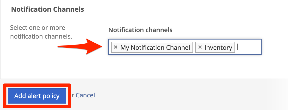 Select one or more Notification Channels, and click Add Alert Policy.